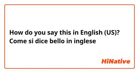 bello in inglese|e' molto bello in inglese.